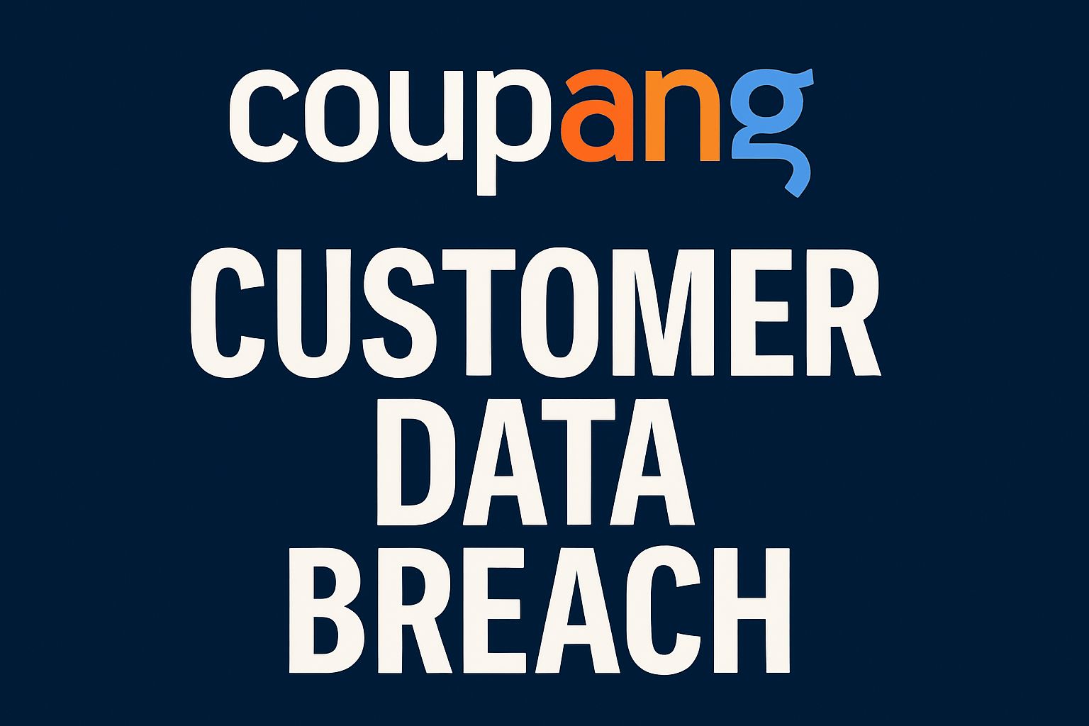 Coupang Customer Data Breach